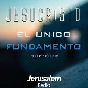 Jerusalem Radio - Pastor Pablo Shin - CLF Congreso de Líderes Cristianos "Jesucristo el único fundamento"