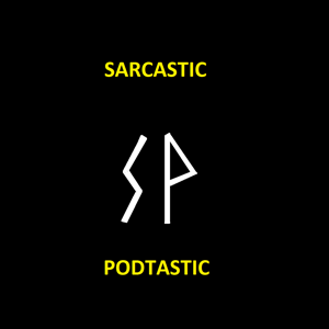 Sarcastic Podtastic