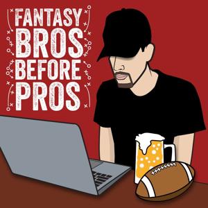 Fantasy Bros Before Pros Podcast