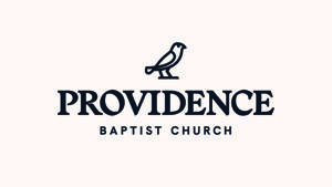 Providence Baptist Church - Sermons