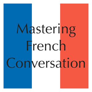 Mastering French Conversation by Dr. Brians Languages by Scott Brians