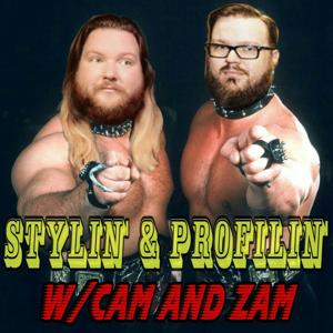 Stylin' & Profilin' w/ Cam & Zam