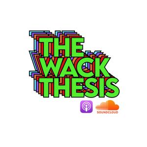 The Wack Thesis
