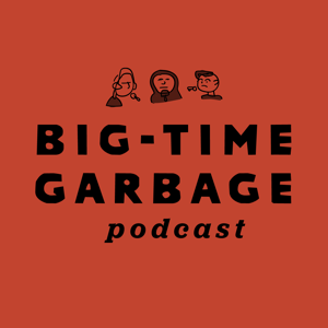 Big Time Garbage