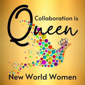 NEW WORLD WOMEN COLLABORATION IS QUEEN