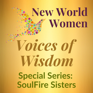 NEW WORLD WOMEN: Voices of Wisdom