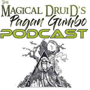 The Magical Druid's Pagan Gumbo Podcast