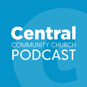 Central Community Church Podcast