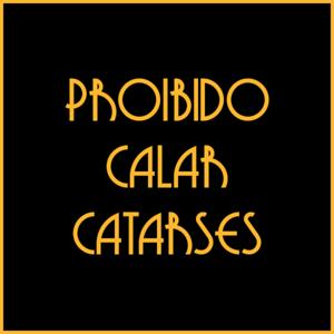 Proibido Calar Catarses