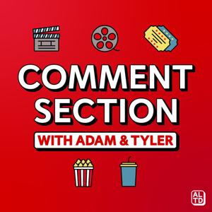 Comment Section: With Adam & Tyler