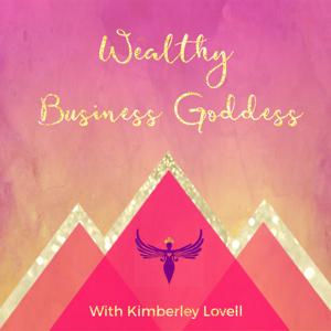 Wealthy Business Goddess Podcast  Dream Life Dream Business