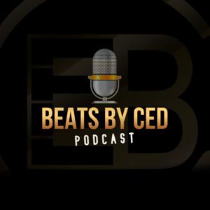 Beats By Ced Podcast