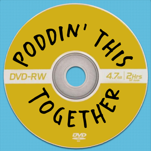 Poddin' This Together