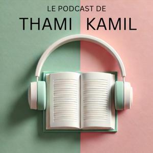 Le podcast de Thami Kamil