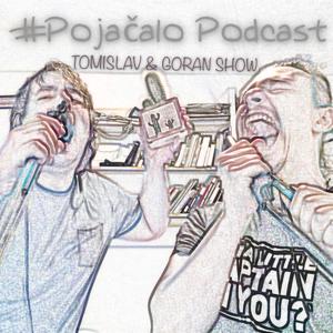 Pojacalo Podcast - Tomislav & Goran Show