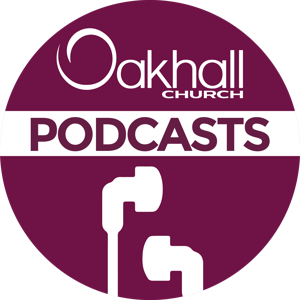 Oakhall Church Podcasts