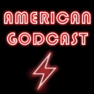 American Gods: American Godcast by Podcastica