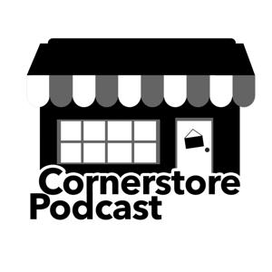 Cornerstore Podcast