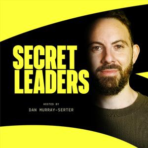 Secret Leaders with Dan Murray-Serter & Chris Donnelly by Leaders Media