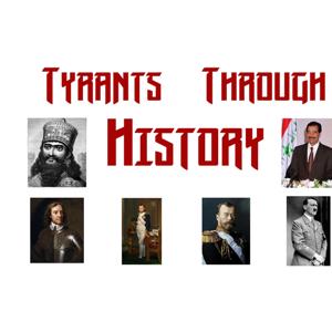 Tyrants Through History