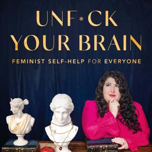 UnF*ck Your Brain: Feminist Self-Help for Everyone by Kara Loewentheil