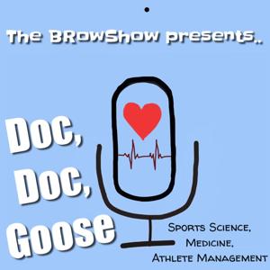 BRowShowPodcast presents Doc, Doc, Goose