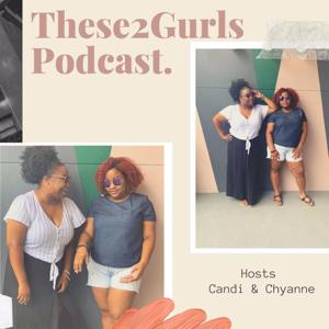 these2gurls podcast