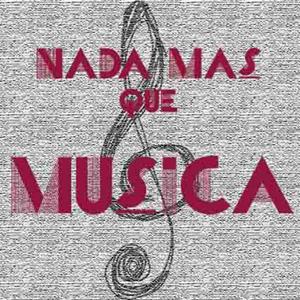 NADA MÁS QUE MÚSICA