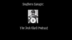 Southern Savage: The Josh Clark Podcast