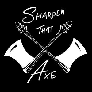 Sharpen That Axe