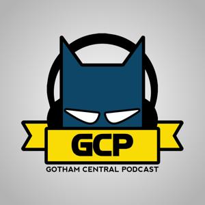 The Gotham Central Podcast