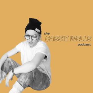 The Cassie Wells Podcast