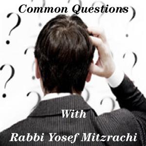 Common Questions with Rabbi Mitzrachi