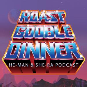 He-Man.org's Roast Gooble Dinner