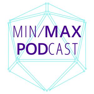 Min-Max Podcast