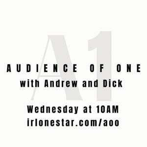 Audience of One with Andrew and Dick