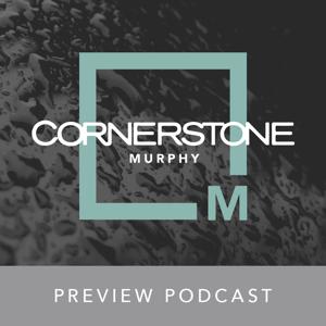 Cornerstone Murphy Preview Podcast