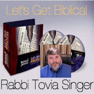 Let's Get Biblical Audio Series with Rabbi Tovia Singer by Rabbi Tovia Singer