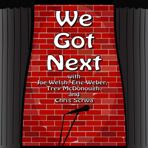 We Got Next Comedy Podcast