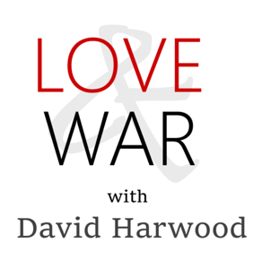 Love & War with David Harwood