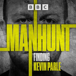 Manhunt: Finding Kevin Parle by BBC Radio 5 Live