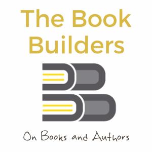 The Book Builders: On Books and Authors