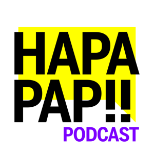 HAPAPAP Podcast: Opinionated & Non-Expert Discussions