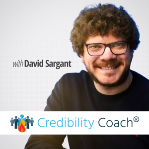 The Podcast for Coaches with David Sargant | How to Grow Your Coaching Business and Get Coaching Clients | Marketing for Coaches by Credibility Coach®