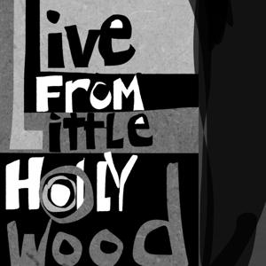 Live From Little Hollywood