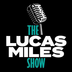 The Lucas Miles Show