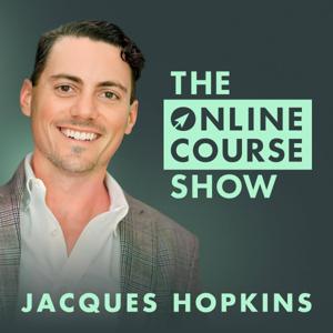 The Online Course Show by Jacques Hopkins