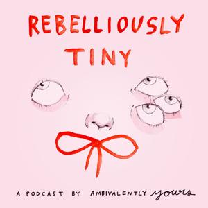 Rebelliously Tiny