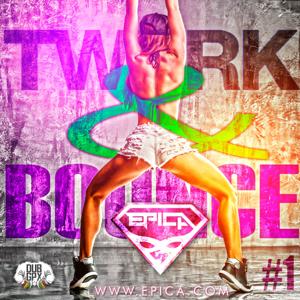 DJ EPICA - Twerk'n'Bounce Sessions