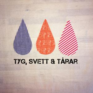 Tyg, Svett och Tårar